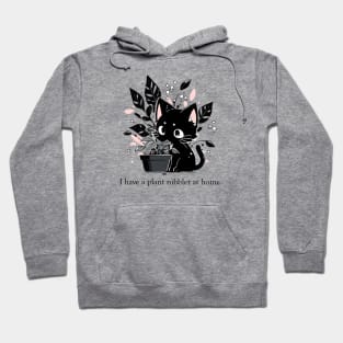 I have a plant nibbler at home Hoodie